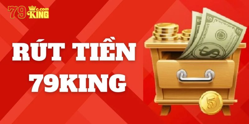 Người chơi cần nắm rõ các điều kiện rút tiền 79king